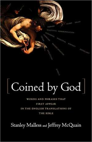 Coined By God – Words and Phrases That First Appear in English Translations of the Bible de Stan Malless