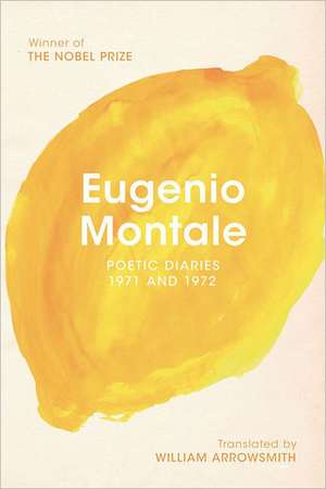 Poetic Diaries 1971 and 1972 de Eugenio Montale