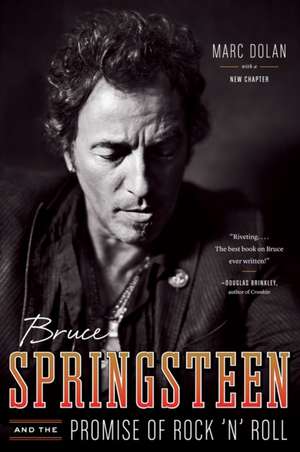 Bruce Springsteen and the Promise of Rock ′n′ Roll de Marc Dolan