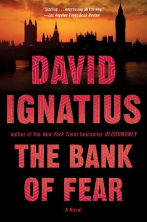 The Bank of Fear – A Novel de David Ignatius