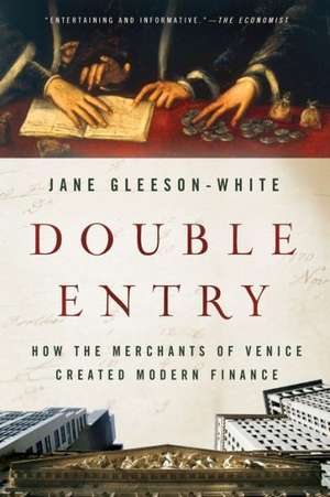 Double Entry – How the Merchants of Venice Created Modern Finance de Jane Gleeson–white