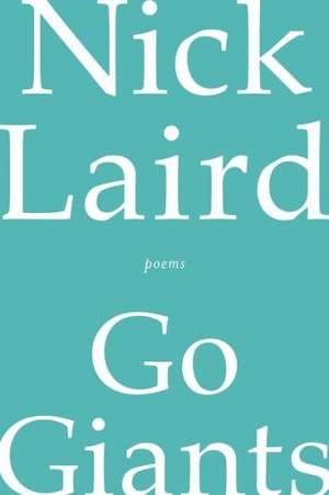 Go Giants – Poems de Nick Laird