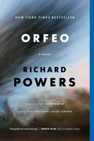 Orfeo – A Novel de Richard Powers