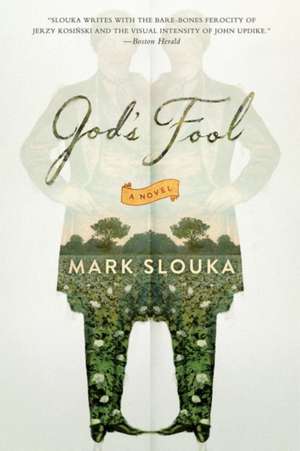 God′s Fool – A Novel de Mark Slouka