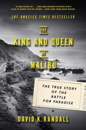 The King and Queen of Malibu – The True Story of the Battle for Paradise de David K. Randall