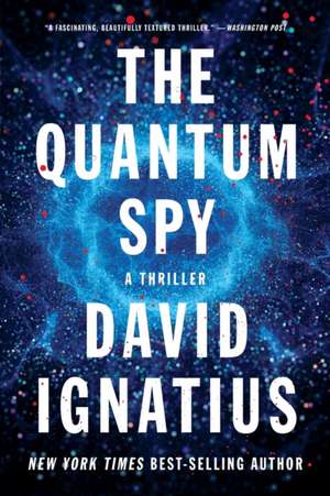 The Quantum Spy – A Thriller de David Ignatius