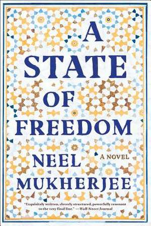 A State of Freedom – A Novel de Neel Mukherjee