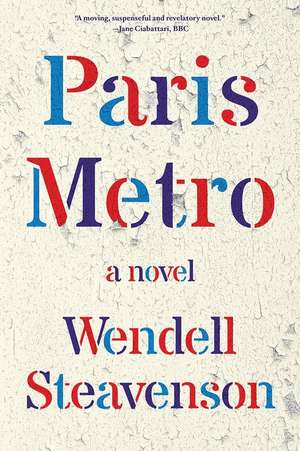 Paris Metro – A Novel de Wendell Steavenson