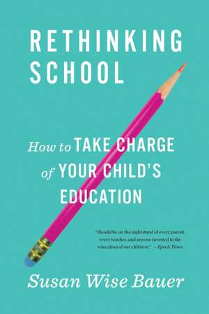 Rethinking School de Susan Wise Bauer