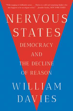 Nervous States – Democracy and the Decline of Reason de William Davies