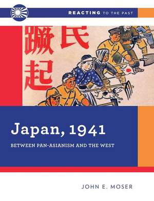 Japan, 1941 – Between Pan–Asianism and the West de John E. Moser