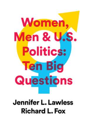 Women, Men & US Politics – 10 Big Questions de Jennifer L. Lawless