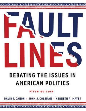 Faultlines: Debating the Issues in American Politics de David T. Canon