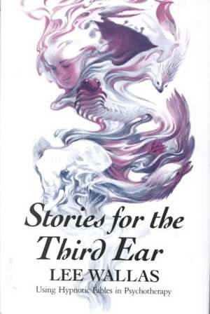 Stories for the Third Ear de L Wallas