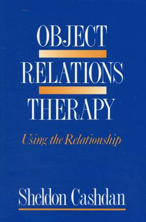 Object Relations Therapy – Using the Relationship de S Cashdan