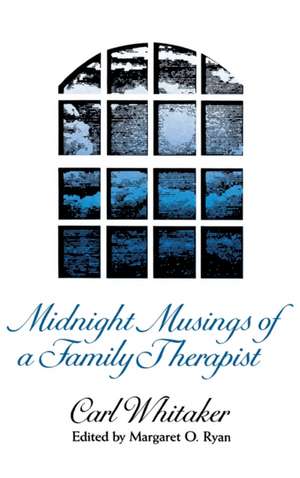 Midnight Musings of a Family Therapist de Carl Whitaker