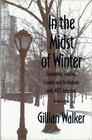 In the Midst of Winter – Counseling Families, Couples, & Individuals With Aids Infection Rev de Gillian Walker