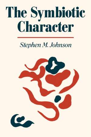 The Symbiotic Character de Stephen M. Johnson