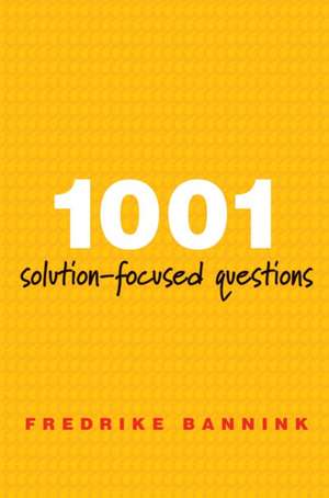 1001 Solution-Focused Questions de Fredrike Bannink