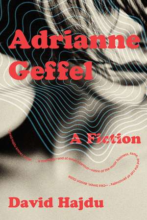 Adrianne Geffel – A Fiction de David Hajdu