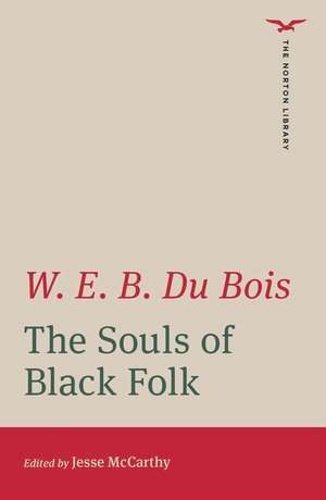 The Souls of Black Folk – The Norton Library Edition de W. E. B. DuBois