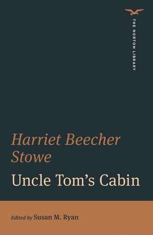 Uncle Tom′s Cabin (The Norton Library) de Harriet Beecher Stowe