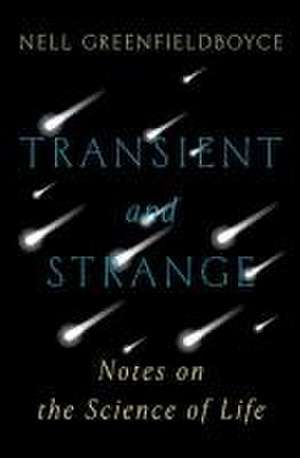 Transient and Strange de Nell Greenfieldboyce