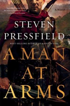 A Man at Arms – A Novel de Steven Pressfield