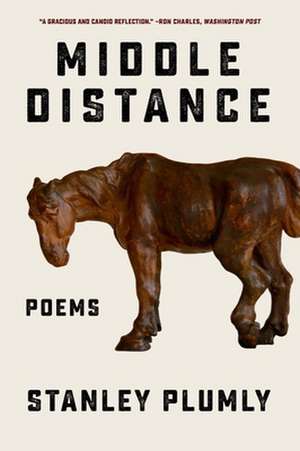 Middle Distance – Poems de Stanley Plumly