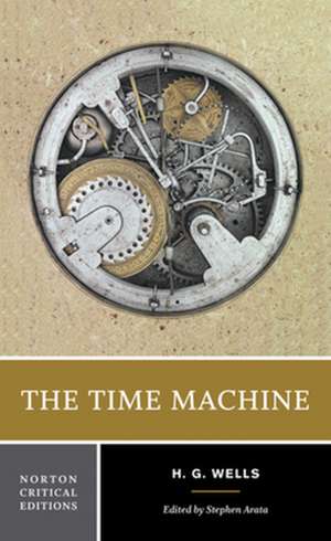 The Time Machine – A Norton Critical Edition de H. G. Wells