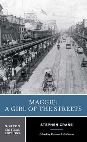 Maggie: A Girl of the Streets – A Norton Critical Edition de Stephen Crane