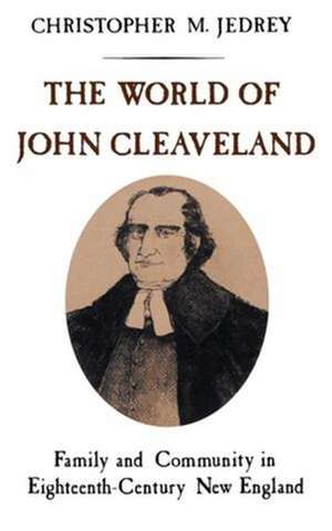 The World of John Cleaveland Community in Eighteenth–Century England de Cm Jedrey