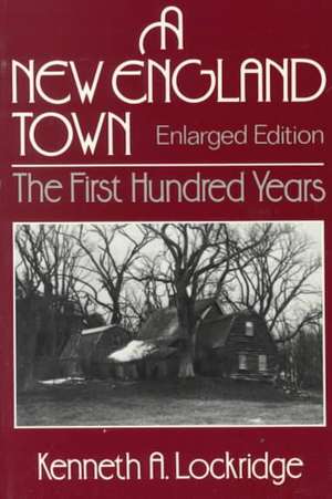 New England Town –The First Hundred Years Enlarged ed de Ka Lockridge