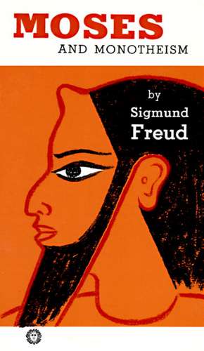 Moses and Monotheism de Sigmund Freud