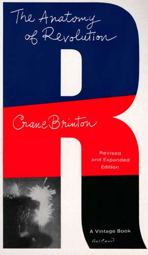 The Anatomy of Revolution de Crane Brinton