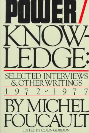 Power/Knowledge: Selected Interviews and Other Writings, 1972-1977 de Michel Foucault