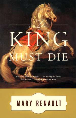 The King Must Die de Mary Renault