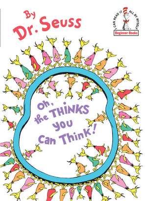 Oh, the Thinks You Can Think! de Dr. Seuss