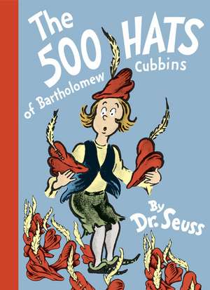 The 500 Hats of Bartholomew Cubbins de Dr. Seuss