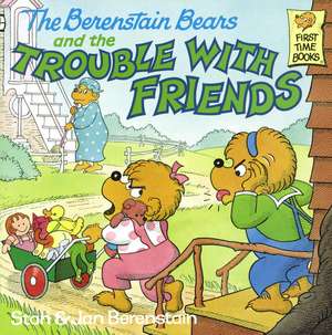 The Berenstain Bears and the Trouble with Friends de Stan Berenstain