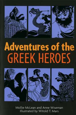 Adventures of the Greek Heroes de Anne M. Wiseman