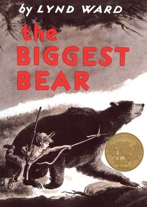 The Biggest Bear: A Caldecott Award Winner de Lynd Ward