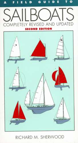 A Field Guide To Sailboats Of North America de Richard M. Sherwood