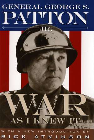 War As I Knew It de George S. Patton, Major Gene