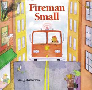 Fireman Small de Wong Herbert Yee