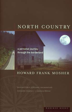 North Country: A Personal Journey de Howard Frank Mosher