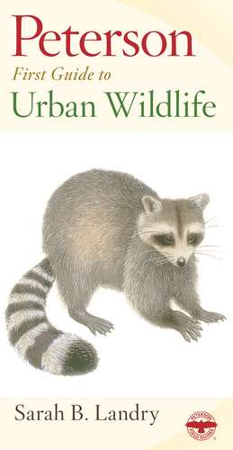 Peterson First Guide To Urban Wildlife de Sarah B. Landry