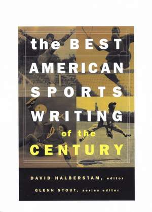 The Best American Sports Writing Of The Century de David Halberstam