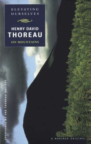 Elevating Ourselves: Thoreau on Mountains de Henry David Thoreau