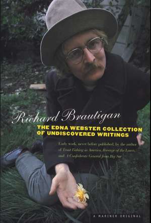 The Edna Webster Collection Of Undiscovered Writing de Richard Brautigan